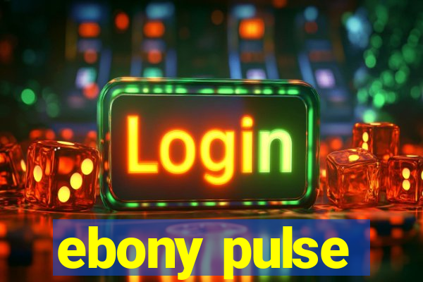 ebony pulse